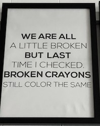 LARGE MOTIVATIONAL ART: LM - WE ARE ALL A LITTLE BROKEN...