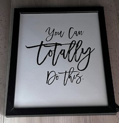 MEDIUM MOTIVATIONAL ART: MM - YOU CAN TOTALLY DO THIS...