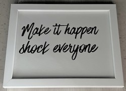 SMALL MOTIVATIONAL WORD ART: SM - MAKE IT HAPPEN....