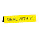 S - DESK SIGN - -DEAL WITH IT - 186865**