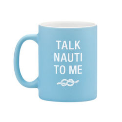 🥂 Sips & Giggles – Drinkware With Attitude: S - MUG - TALK NAUTI TO ME - 129042*