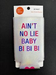 🥂 Sips & Giggles – Drinkware With Attitude: 5D - SLIM KOOZIE - AIN'T NO LIE BABY BI BI BI... - 115778**