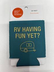 🥂 Sips & Giggles – Drinkware With Attitude: S - KOOZIE  -  RV HAVING FUN YET? - 116286**
