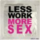 8B - LESS WORK MORE SEX - CON-1**