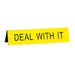💬 Desk-claimer Signs: 5A - DESK SIGN - -DEAL WITH IT - 186865**