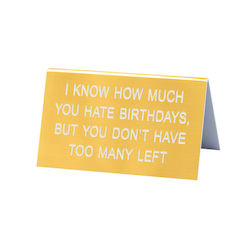 💬 Desk-claimer Signs: 5A - DESK SIGN - HATE BIRTHDAYS - 122796**