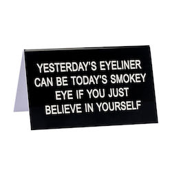 💬 Desk-claimer Signs: 5A - DESK SIGN - YESTERDAY'S EYELINER - 122776**