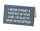 S - DESK SIGN - NEVER FORGET A FACE -  121787***