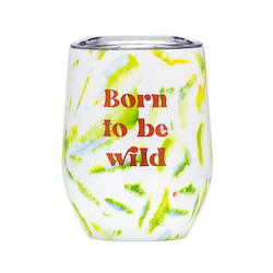 WINE GLASSES: 7B - INSULATED MUG - BORN TO BE WILD - 115149**