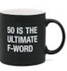 S - LARGE MUG - FIFTY IS THE ULTIMATE F WORD - 121955**