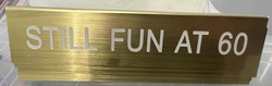 💬 Desk-claimer Signs: 5B - DESK SIGN -STILL FUN AT 60 - 188244**
